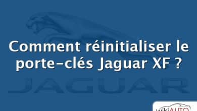 Comment réinitialiser le porte-clés Jaguar XF ?